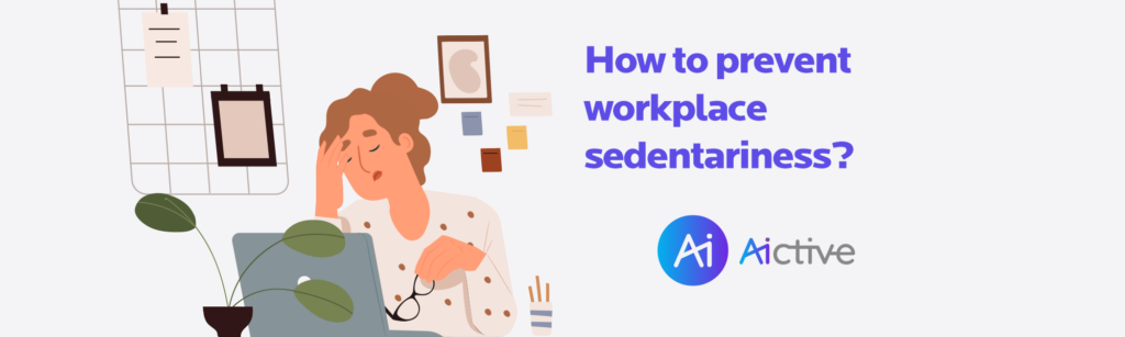 How to prevent workplace sedentariness?